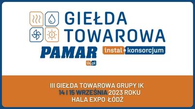 Zapraszamy na III Giełdę Towarową Grupy Instal-Konsorcjum