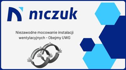 Niezniszczalne mocowania instalacyjne - obejmy UWG marki NICZUK