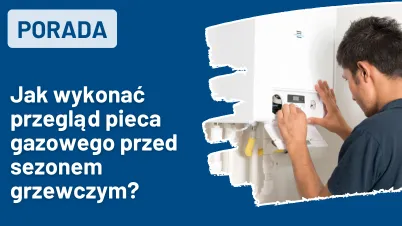 Jak wykonać przegląd pieca gazowego przed sezonem grzewczym?