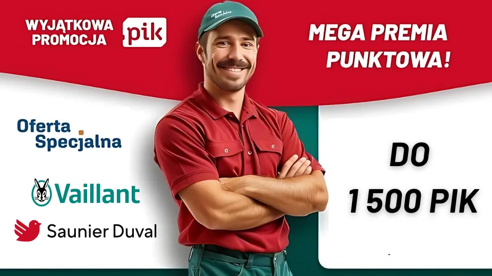 AKCJA SPECJALNA PIK - Zbieraj dodatkowe punkty z produktami Saunier Duval i Vaillant!