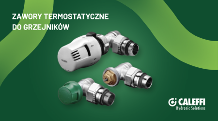 Inteligentna kontrola temperatury w domu. Rola zaworów i głowic termostatycznych Caleffi